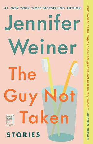 The Guy Not Taken by Jennifer Weiner