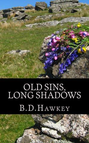 Old Sins Long Shadows by B.D. Hawkey