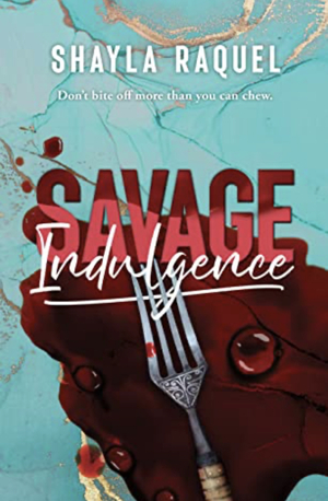 Savage Indulgence by Shayla Raquel