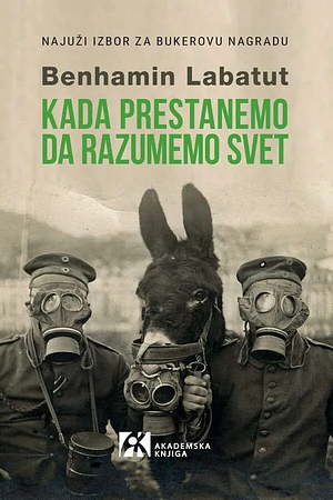 Kada prestanemo da razumemo svet by Benjamín Labatut