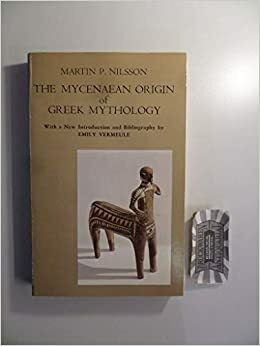 The Mycenaean Origin of Greek Mythology by Martin Persson Nilsson