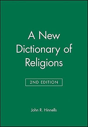 A New Dictionary of Religions by John R. Hinnells