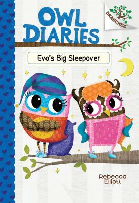 Eva's Big Sleepover: A Branches Book (Owl Diaries #9), Volume 9 by Rebecca Elliott