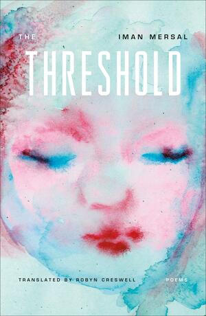 The Threshold: Poems by Iman Mersal