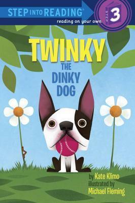 Twinky the Dinky Dog by Kate Klimo, Michael Fleming