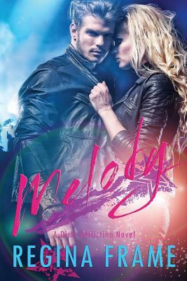 Melody: A Dirty Affliction Novel: A Dirty Affliction Novel by Regina Frame