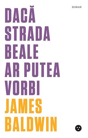 Dacă Strada Beale ar Putea Vorbi by James Baldwin