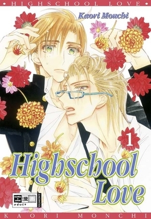 Highschool Love Bd. 1 by Kaori Monchi