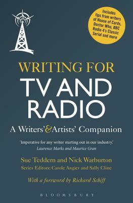 Writing for TV and Radio: A Writers' and Artists' Companion by Sue Teddern, Nick Warburton