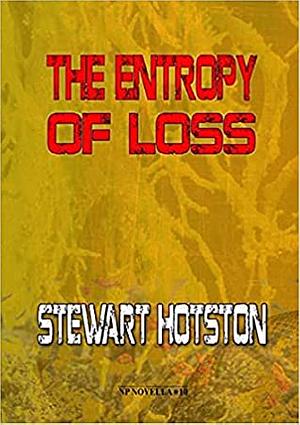 The Entropy of Loss by Stewart Hotston