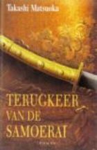 Terugkeer van de Samoerai by Jacques Meerman, Takashi Matsuoka