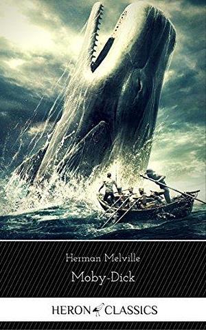 Moby-Dick (Heron Classics) The Collection #45 by Herman Melville, Herman Melville