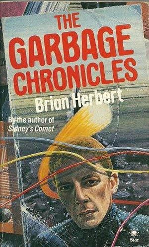 The Garbage Chronicles by Brian Herbert