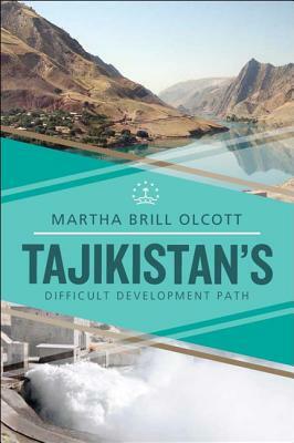 Tajikistan's Difficult Development Path by Martha Brill Olcott