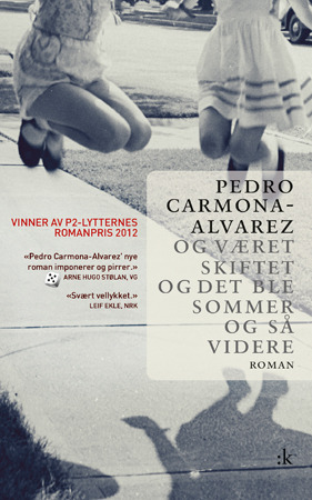 Og været skiftet og det ble sommer og så videre by Pedro Carmona-Alvarez