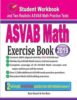 ASVAB Math Exercise Book: Student Workbook and Two Realistic ASVAB Math Tests by Ava Ross, Reza Nazari