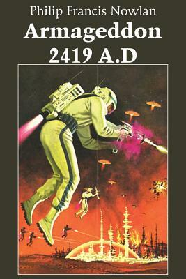 Armageddon-2419 A.D by Philip Francis Nowlan