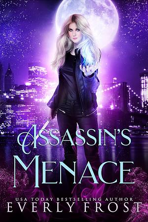 Assassin's Menace by Everly Frost