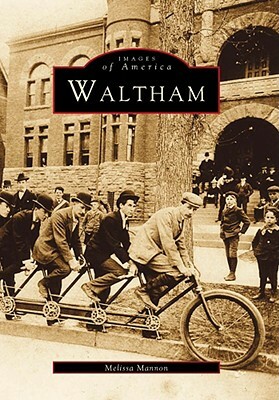 Waltham by Melissa Mannon