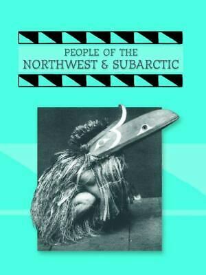 People of The Northwest and Subarctic by Linda Thompson