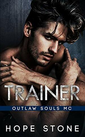 Trainer: An MC Romance (Outlaw Souls Book 3) by Hope Stone