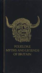 Folklore, Myths and Legends of Britain by Russell Ash