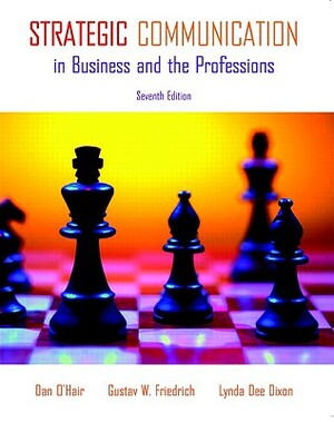 Strategic Communication in Business and the Professions by Dan O'Hair, Lynda Dixon, Gustav Friedrich