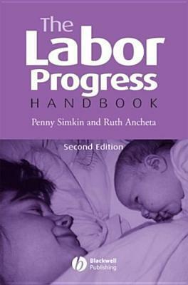 Labor Progress Handbook: Early Interventions to Prevent and Treat Dystocia by Ruth Ancheta, Penny Simkin