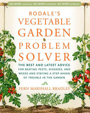 Rodale Vegetable Garden Problem Solver by Fern Marshall Bradley