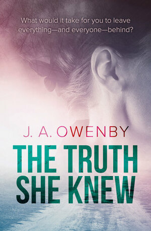 The Truth She Knew by J.A. Owenby