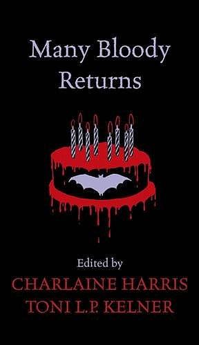 Many Bloody Returns by Toni L.P. Kelner, Toni L.P. Kelner, Charlaine Harris(Edited) Charlaine Harris, Charlaine Harris(Edited) Charlaine Harris