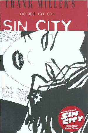 Sin City, Vol. 3: The Big Fat Kill by Frank Miller