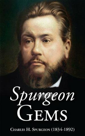 Spurgeon Gems by Charles Haddon Spurgeon