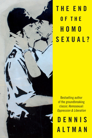 The End of the Homosexual? by Dennis Altman