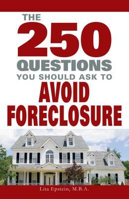 250 Questions You Should Ask to Avoid Foreclosure by Lita Epstein