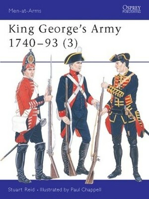 King George's Army 1740-93 (3 by Stuart Reid