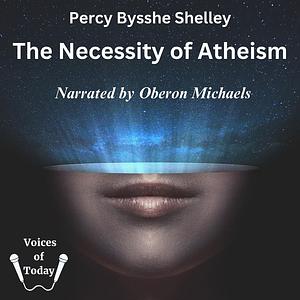 The Necessity of Atheism by Percy Bysshe Shelley