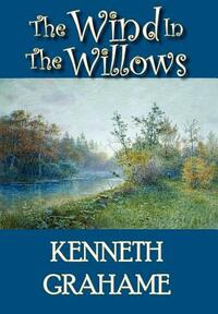 The Wind in the Willows by Kenneth Grahame