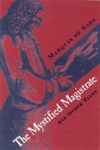 The Mystified Magistrate: Four Stories by Marquis de Sade