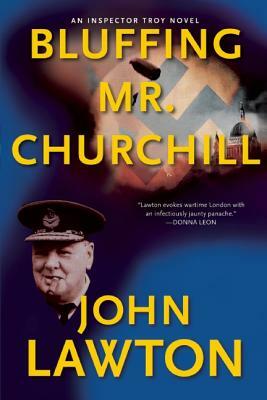 Bluffing Mr. Churchill by John Lawton