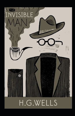 The Invisible Man Illustrated by H.G. Wells