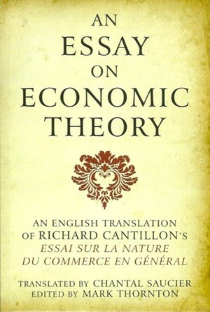 An Essay on Economic Theory by Richard Cantillon, Robert F. Hébert