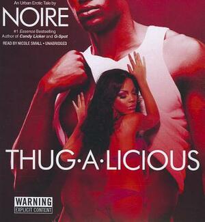 Thug-A-Licious by Noire