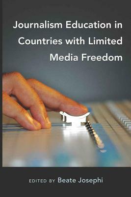 Journalism Education in Countries with Limited Media Freedom by 