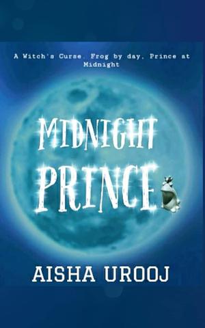 Midnight Prince by Aisha Urooj