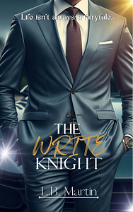 The Write Knight by L.B. Martin