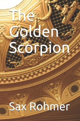 The Golden Scorpion by Sax Rohmer