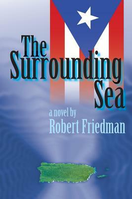 The Surrounding Sea by Robert Friedman