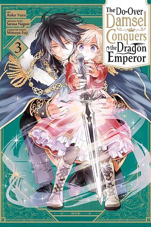 The Do-Over Damsel Conquers the Dragon Emperor (Manga), Vol. 3 by Sarasa Nagase, Anko Yuzu, Mitsuya Fuji