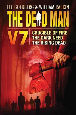 The Dead Man, Volume 7: Crucible of Fire, the Dark Need, the Rising Dead by Mel Odom, Stant Litore, Stella Green